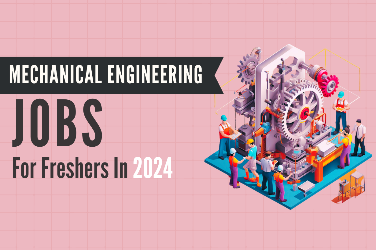 Top Mechanical Engineering Jobs For Freshers In