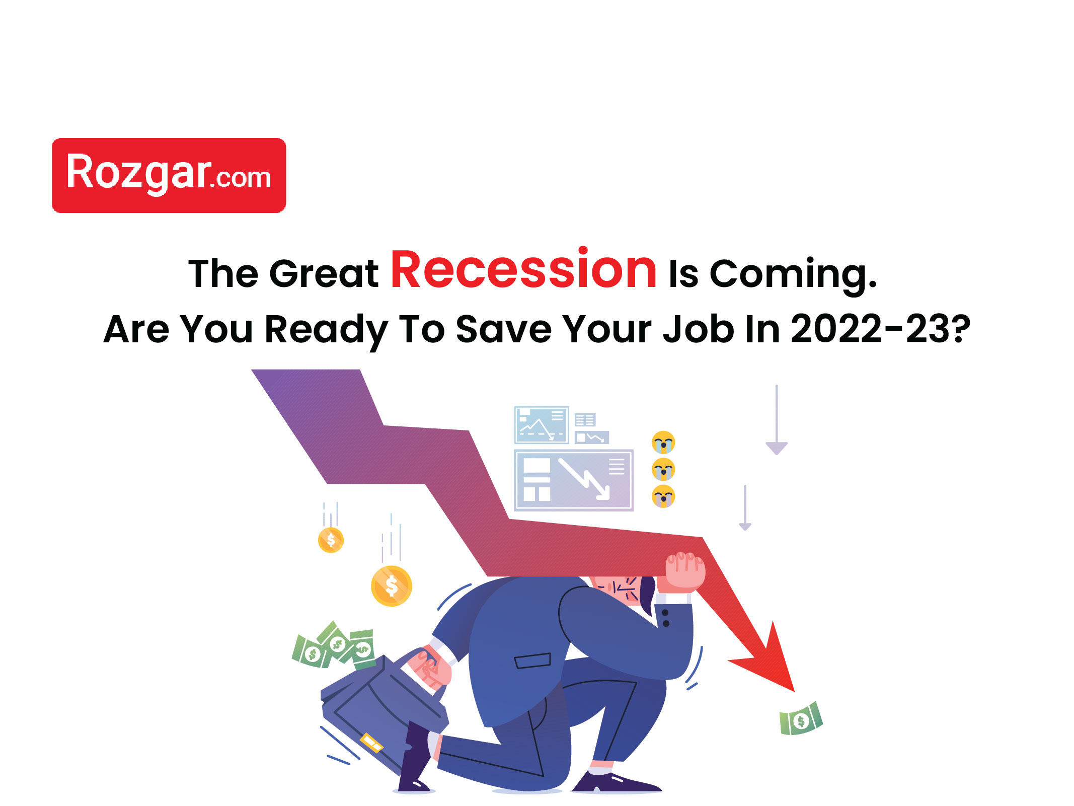 The Great Recession Is Coming. Are You Ready To Save Your Job In 2022-23? | Rozgar.com