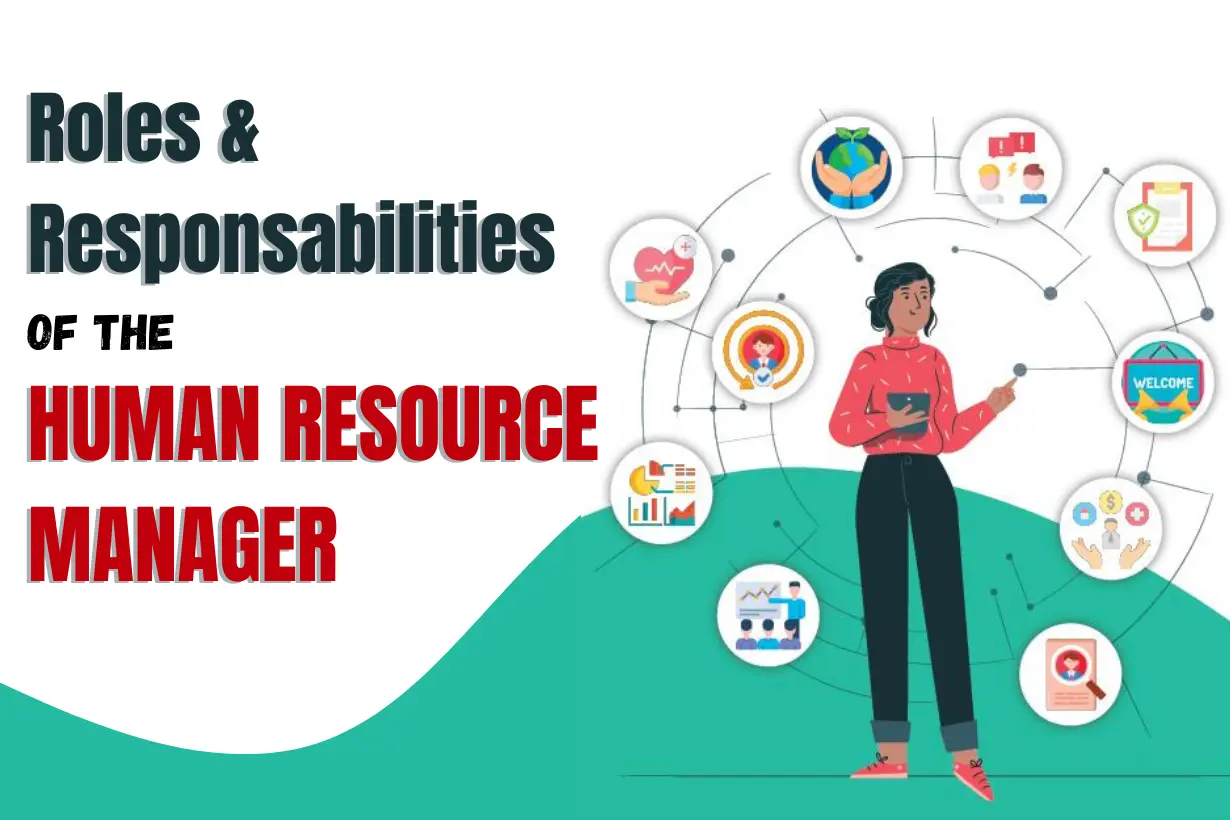 Roles And Responsibilities Of The Human Resource Manager