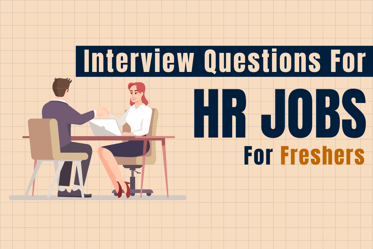 Top 10 Interview Questions For HR Jobs For Freshers In 2024