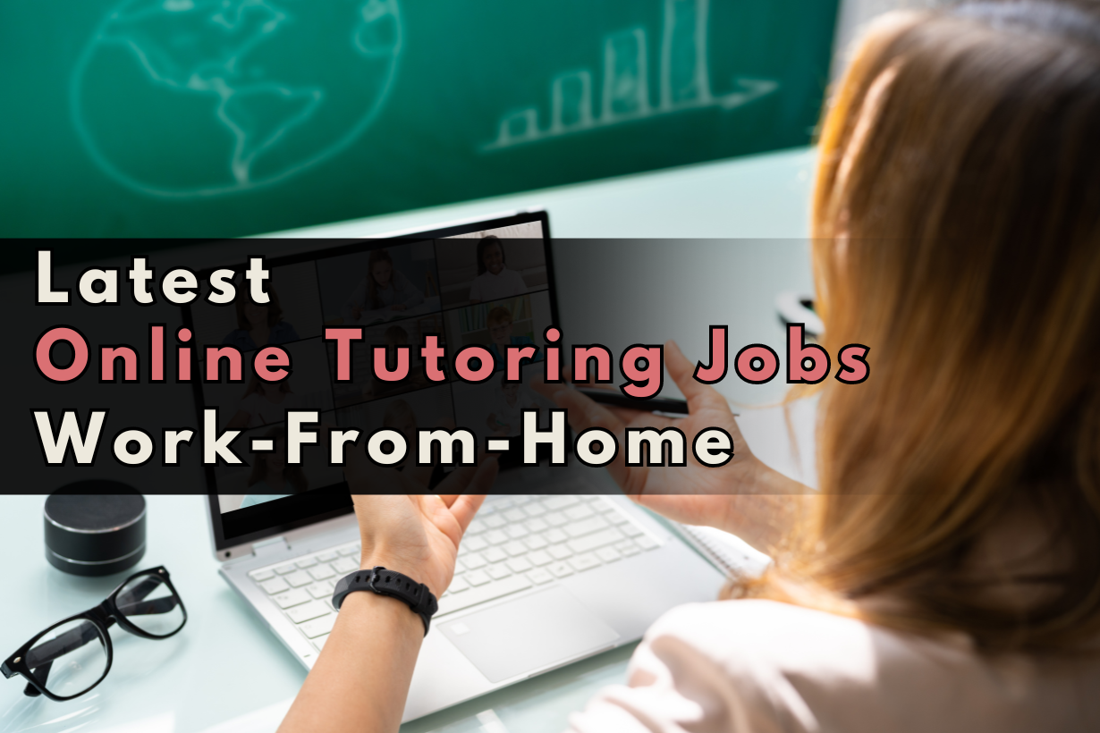 Latest online tutoring jobs work from home in 20